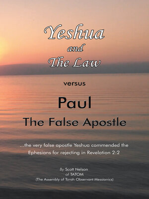 cover image of Yeshua and the Law Vs Paul the False Apostle